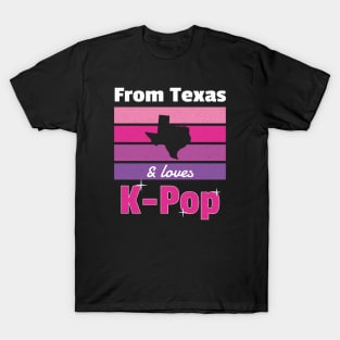 From Texas and loves K-Pop - from WhatTheKpop T-Shirt